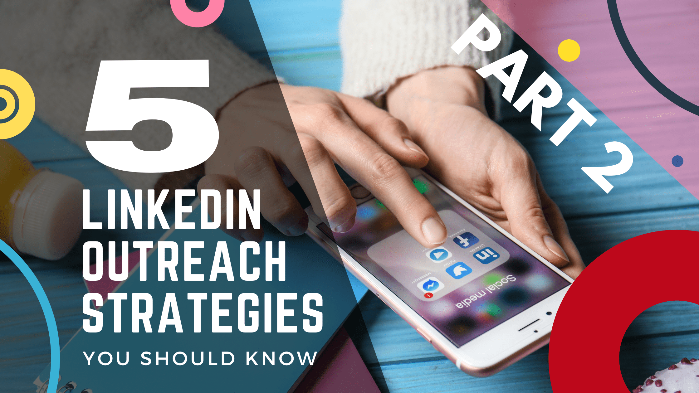 5 Linkedin Outreach Strategies You Should Know Part 2 Appunion